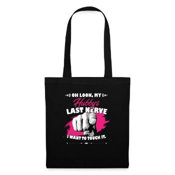 Look My Hubby's Last Nerve Funny Husband Wife - Stoffbeutel - Schwarz - Vorne