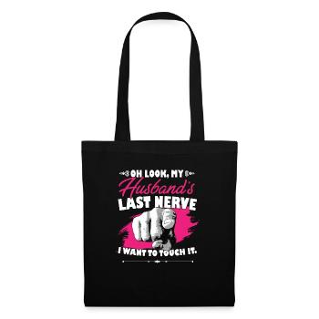 Look My Husband's Last Nerve Funny Hubby Wife - Stoffbeutel - Schwarz - Vorne