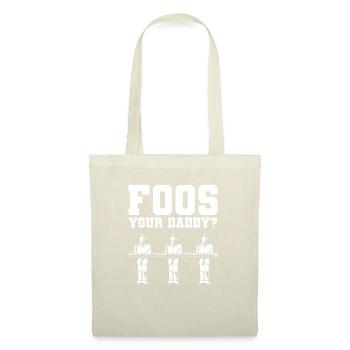 Foos Your Daddy Men Table Soccer Foosball Player - Stoffbeutel - Natur - Vorne