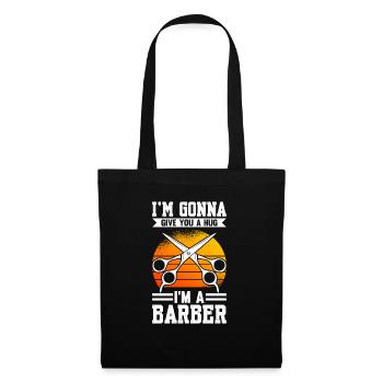 I'm Gonna Give You A Hug I'm A Barber - Stoffbeutel - Schwarz - Vorne