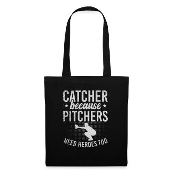 Catcher Because Pitchers Need Heroes Too - Stoffbeutel - Schwarz - Vorne
