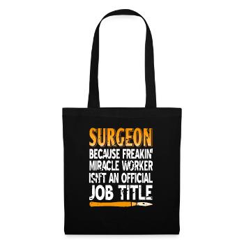 Surgeon Miracle Worker Isn't An Official Job Title - Stoffbeutel - Schwarz - Vorne