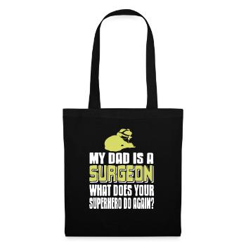 My Dad's A Surgeon What Does Your Superhero Do - Tote Bag - black - Front