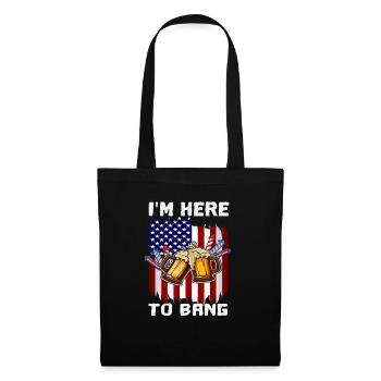 Im Here To Bang 4th Of July Party American Flag - Tote Bag - black - Front