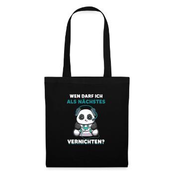 Wen Darf Ich Als Nächstes Vernichten Gaming Panda - Stoffbeutel - Schwarz - Vorne
