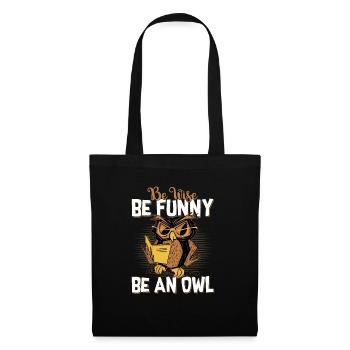 Be Wise, Be Funny, Be An Owl Night Animal Nocturna - Tote Bag - black - Front