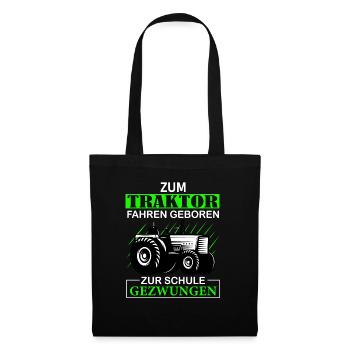 Zum Traktor fahren geboren Zur Schule gezwungen - Stoffbeutel - Schwarz - Vorne