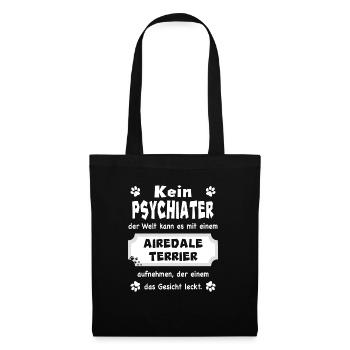 Kein Psychiater - Spruch - Airedale Terrier - Stoffbeutel - Schwarz - Vorne