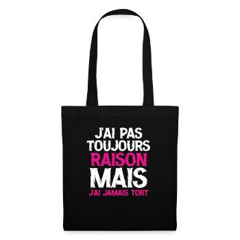 J ai pas toujours raison mais j ai jamais tort - Sac en tissu - noir - Devant