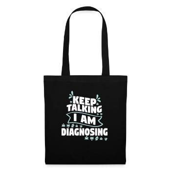Keep Talking I Am Diagnosing - Stoffbeutel - Schwarz - Vorne