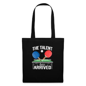 The talent has arrived: Funny table tennis - Tote Bag - black - Front