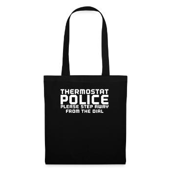 Drôle de dicton thermostat police chauffage sarcastique - Sac en tissu - noir - Devant