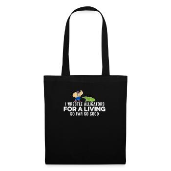 Je lutte contre les alligators pour gagner sa vie jusqu’à présent tout va bien - Sac en tissu - noir - Devant