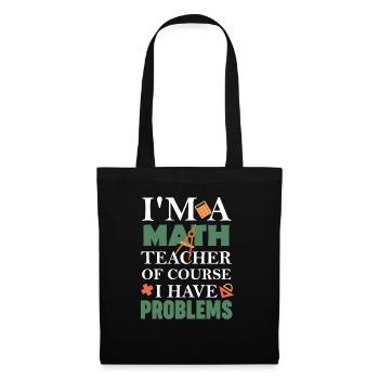 Professeur de mathématiques Bien sûr, j’ai des problèmes - Sac en tissu - noir - Devant