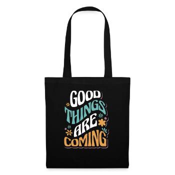 Good Things Are Coming Motivational - Tote Bag - black - Front
