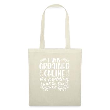 I Was Ordained Online The Wedding Will Be Fine - Stoffbeutel - Natur - Vorne