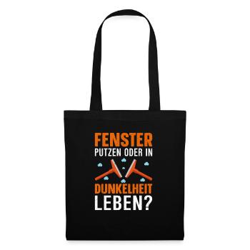 Fenster putzen oder in Dunkelheit leben lustig - Stoffbeutel - Schwarz - Vorne