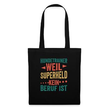 Hundetrainer Weil Superheld kein Beruf ist Hundesc - Stoffbeutel - Schwarz - Vorne