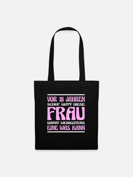 Vor 18 Jahren Schuf Gott Diese Frau Damit Eine Was - Stoffbeutel - Schwarz