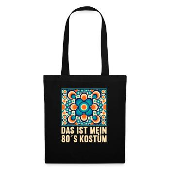 80er Motto Party Das ist mein 80er Jahre Kostüm - Stoffbeutel - Schwarz - Vorne