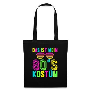 80er Motto Party Das ist mein 80er Jahre Kostüm - Stoffbeutel - Schwarz - Vorne