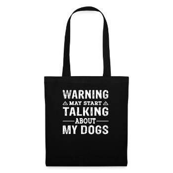 Warning may start talking about my dogs - Tote Bag - black - Front