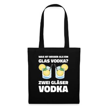 Was ist besser als ein Glas Vodka? Zwei Gläser Vod - Stoffbeutel - Schwarz - Vorne