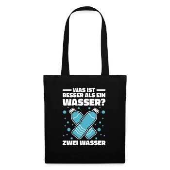 Was ist besser als ein Wasser? Zwei Wasser Lieblin - Stoffbeutel - Schwarz - Vorne