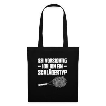 Sei Vorsichtig Ich Bin Ein Schlägertyp Tennisspiel - Stoffbeutel - Schwarz - Vorne