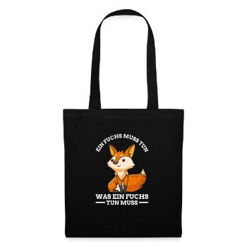 Ein Fuchs muss tun was ein Fuchs tun muss Fuchs - Stoffbeutel - Schwarz - Vorne