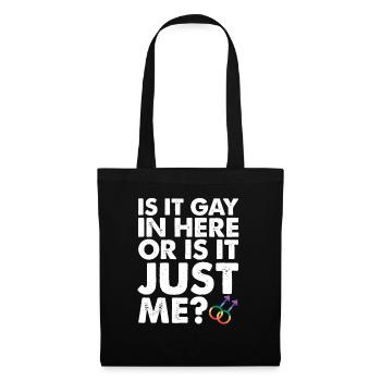 Is It Gay In Here Or Is It Just Me LGBT Pride - Tote Bag - black - Front