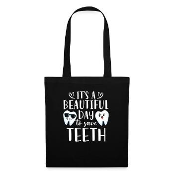 It's A Beautiful Day To Save Teeth Zahnarzt - Stoffbeutel - Schwarz - Vorne