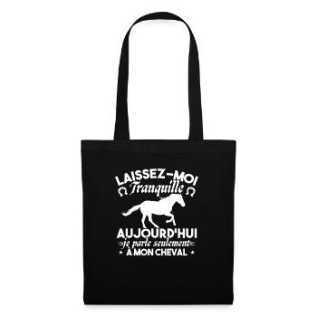 Aujourd hui je parle seulement à mon cheval - Sac en tissu - noir - Devant