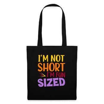 I'm Not Short I'm Fun Sized - Tote Bag - black - Front