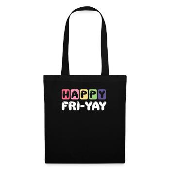 Happy Fri Yay Weekend Party Free Time - Tote Bag - black - Front