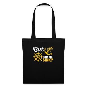 But have we sunk Funny sailboat sail - Tote Bag - black - Front