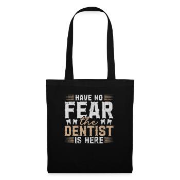 N’ayez pas peur Le dentiste est ici Zahnarzt - Sac en tissu - noir - Devant