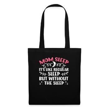 Mom Sleep It's Like Regular Sleep - Tote Bag - black - Front