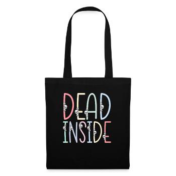 Dead Inside Sarkastische Gothic Skelett Halloween - Stoffbeutel - Schwarz - Vorne