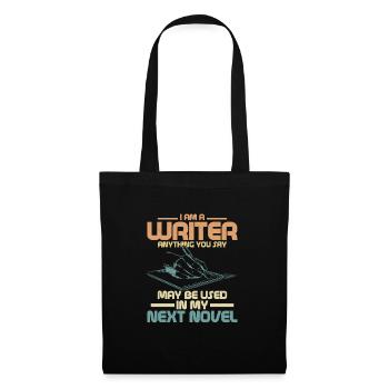 I Am A Writer Anything You Say Book Novel Author - Tote Bag - black - Front