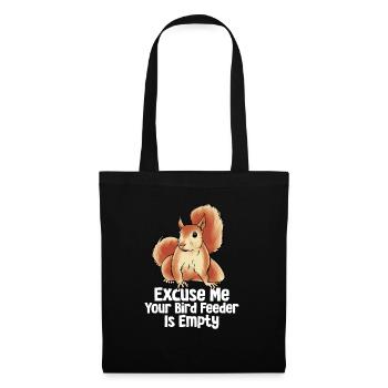 Excuse Me Your Bird Feeder Is Empty Funny Squirrel - Tote Bag - black - Front
