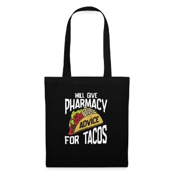 Pharmacy Humor Will Give Advice For Tacos - Tote Bag - black - Front