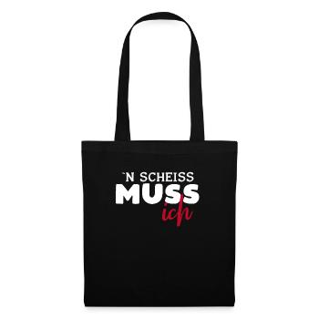 N Scheiss Muss Ich - Stoffbeutel - Schwarz - Vorne