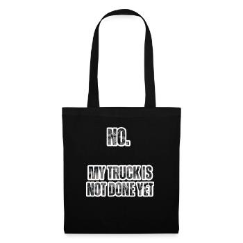 Funny Saying My Truck Isn't Done Yet Sarcastic - Tote Bag - black - Front