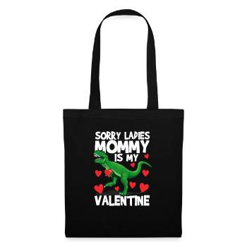 Sorry Ladies Mommy Is My Valentine Lustige - Stoffbeutel - Schwarz - Vorne