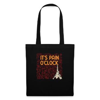 Its Pain O Clock Lifestyle Sayings Habits Quotes - Stoffbeutel - Schwarz - Vorne