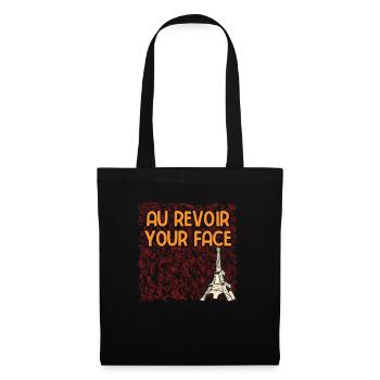 Au Revoir Your Face Savage Quote Sayings Badass - Stoffbeutel - Schwarz - Vorne