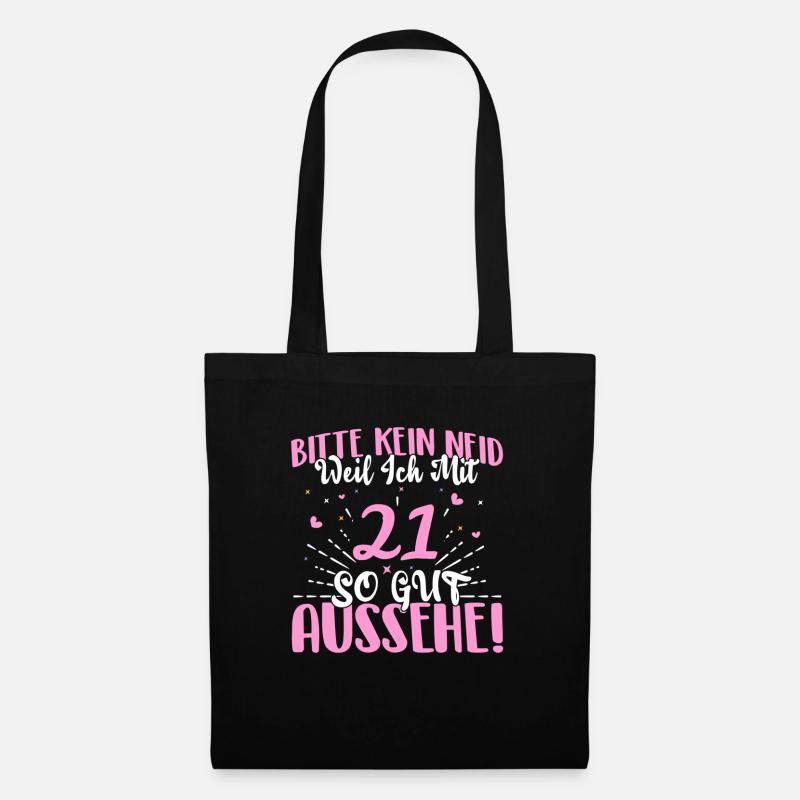 Bitte kein Neid weil ich mit 21 so gut aussehe! - Stoffbeutel - Schwarz