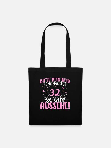 Bitte kein Neid weil ich mit 32 so gut aussehe! - Stoffbeutel - Schwarz