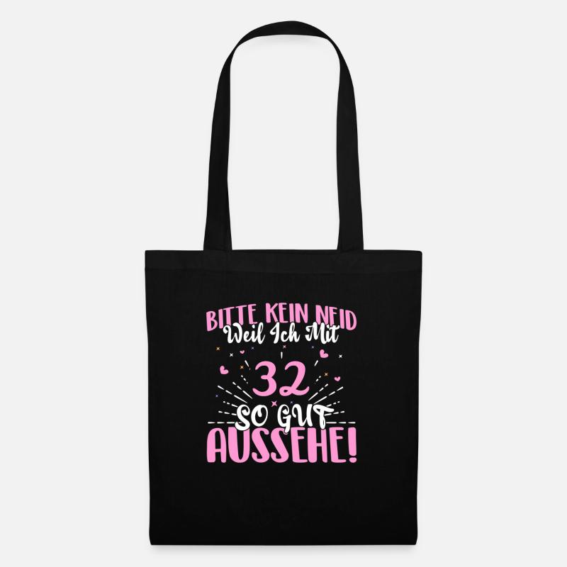 Bitte kein Neid weil ich mit 32 so gut aussehe! - Stoffbeutel - Schwarz